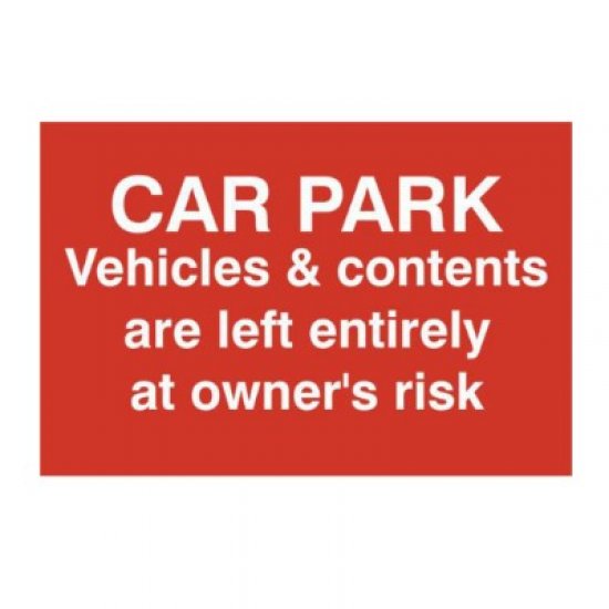 Car Par Vehicles and Contents Left entirely At Owners Risk Sign