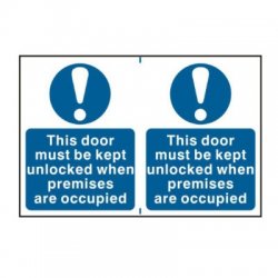 This Door Must Be Kept Unlocked When Premises Are Occupied Sign