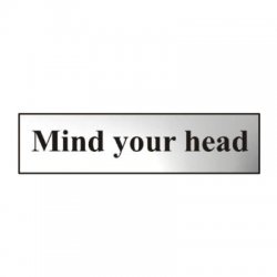 Mind Your Head Self Adhesive Metal Strip Sign