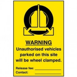 Warning Unauthorised Vehicle Will Be Wheel Clamp Sign